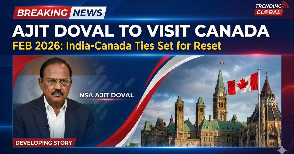 Ajit Doval to Visit Canada in Feb 2026