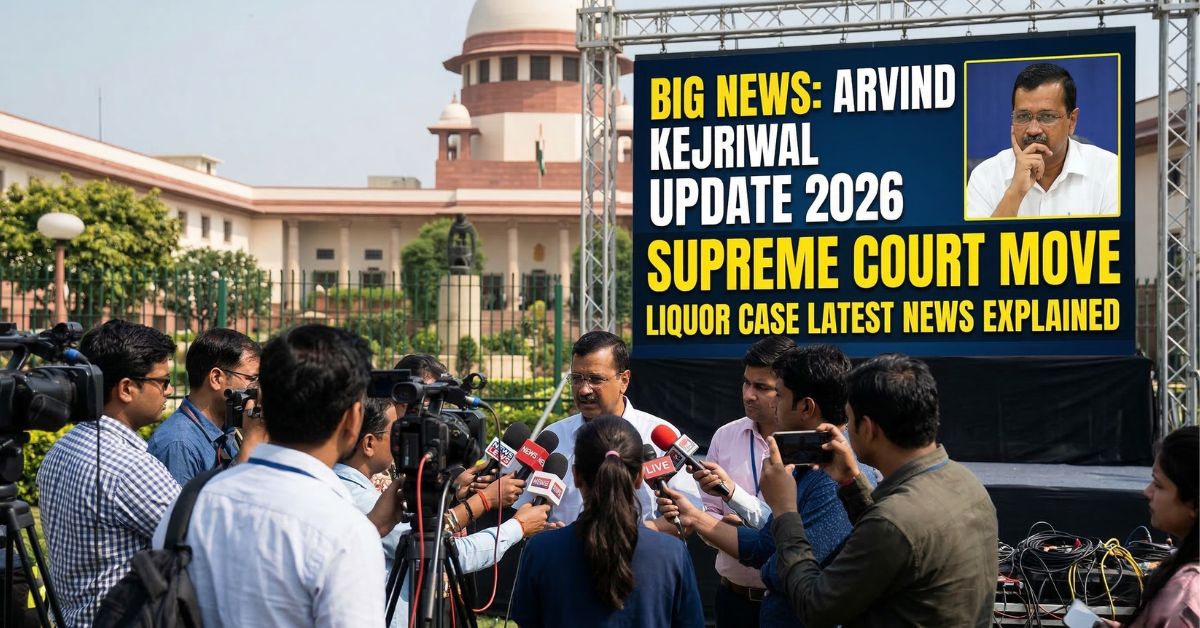 Arvind Kejriwal Update 2026