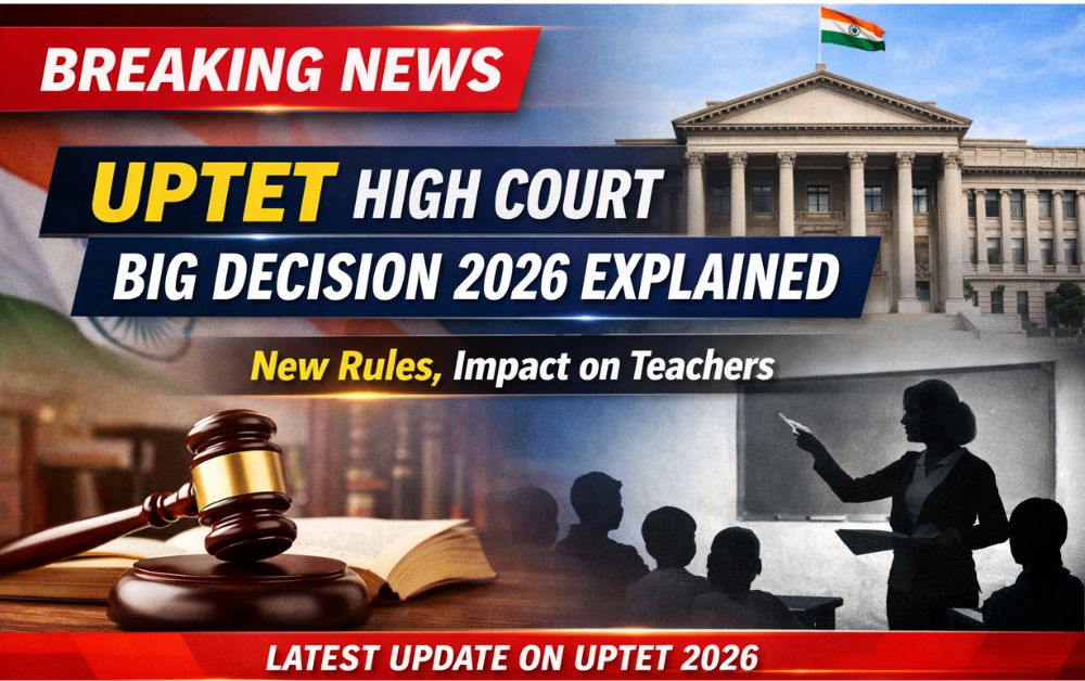 UPTET High Court Big Decision 2026 Explained